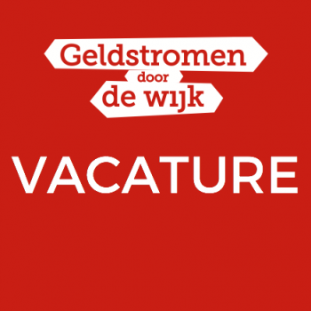 Vacature Geldstromen door de Wijk